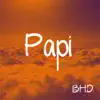 B.H.D. - Papi - Single